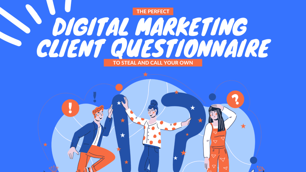 Digital Marketing Client Questionnaire The Questions We Ask